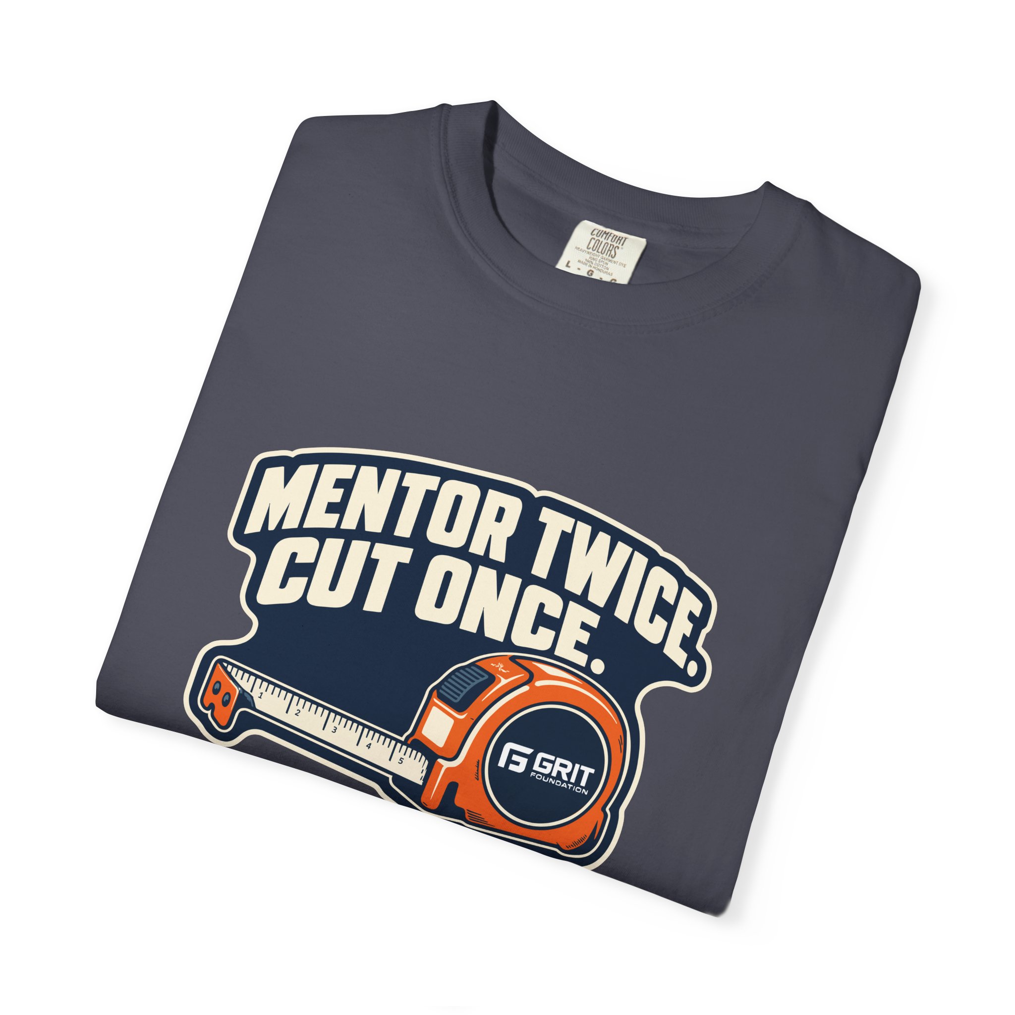 GRIT Mentor Twice. Cut Once. — T-Shirt - Image 3