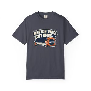 GRIT Mentor Twice. Cut Once. — T-Shirt