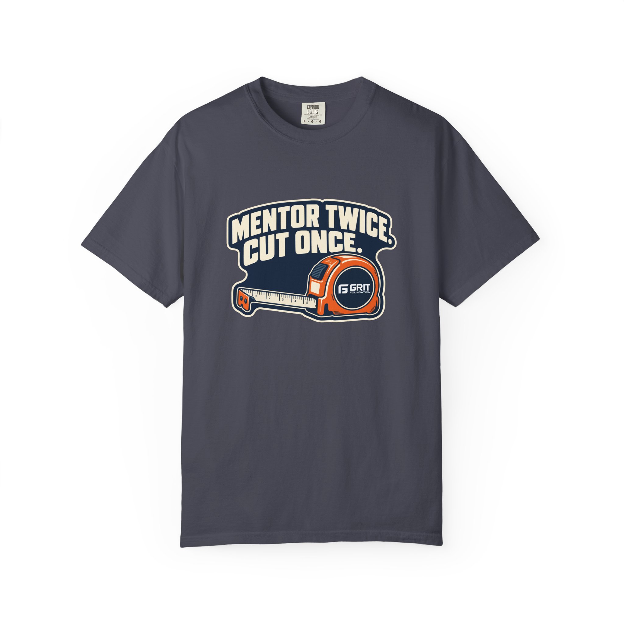 GRIT Mentor Twice. Cut Once. — T-Shirt
