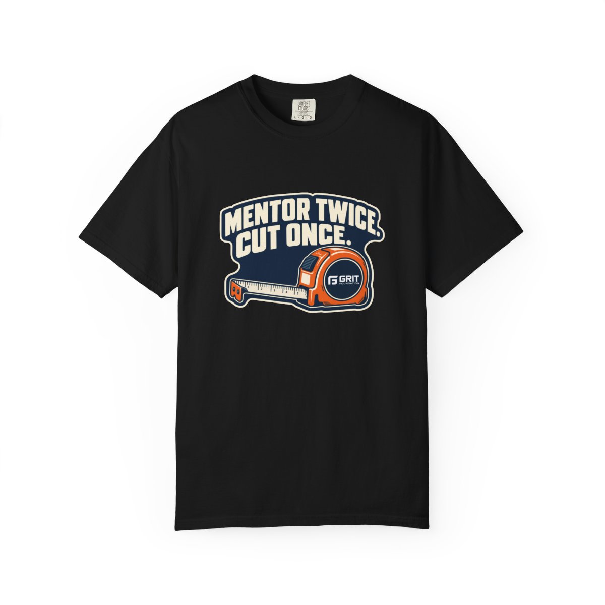 Black GRIT Mentor Twice Cut Once tee with cream lettering and orange tape measure